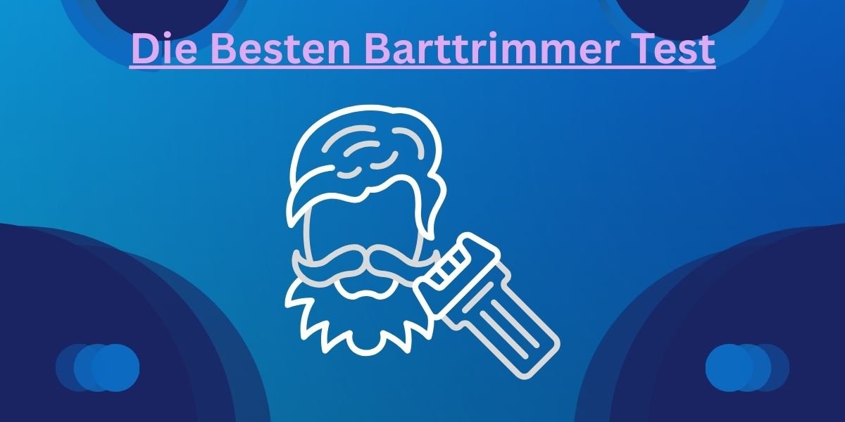 Die Besten Barttrimmer Test