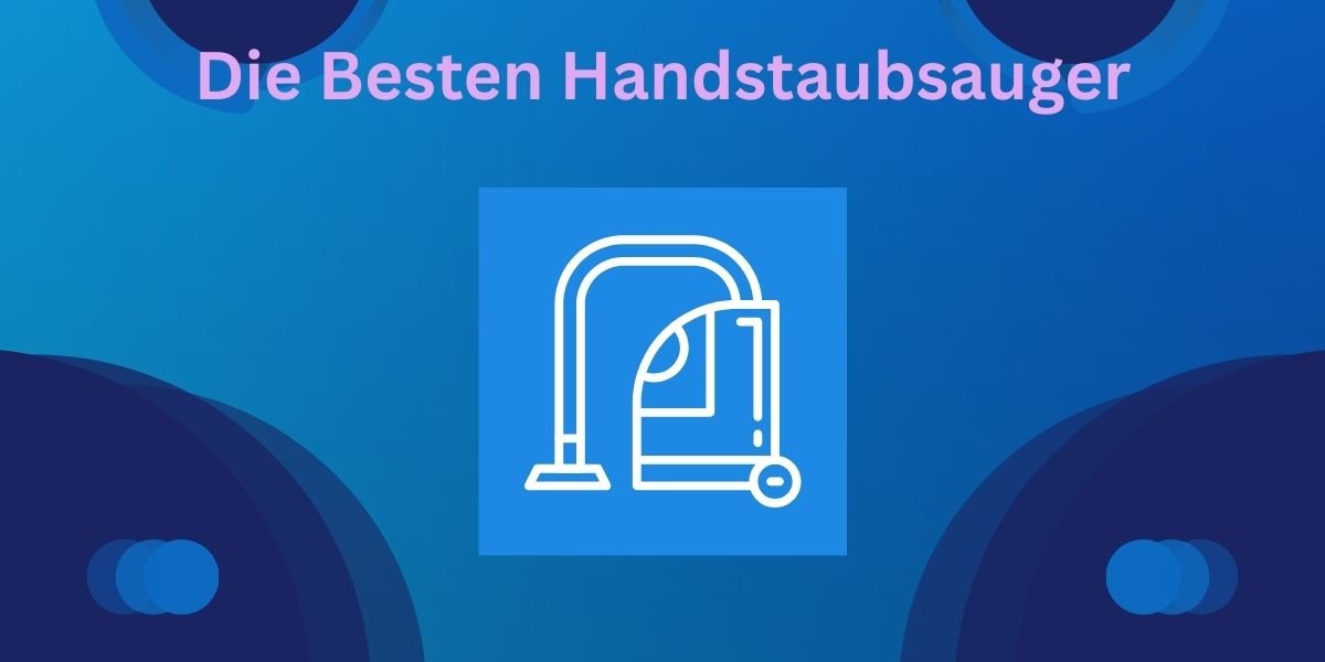 Die Besten Handstaubsauger