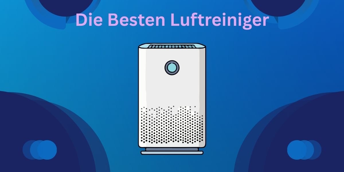 Die Besten Luftreiniger