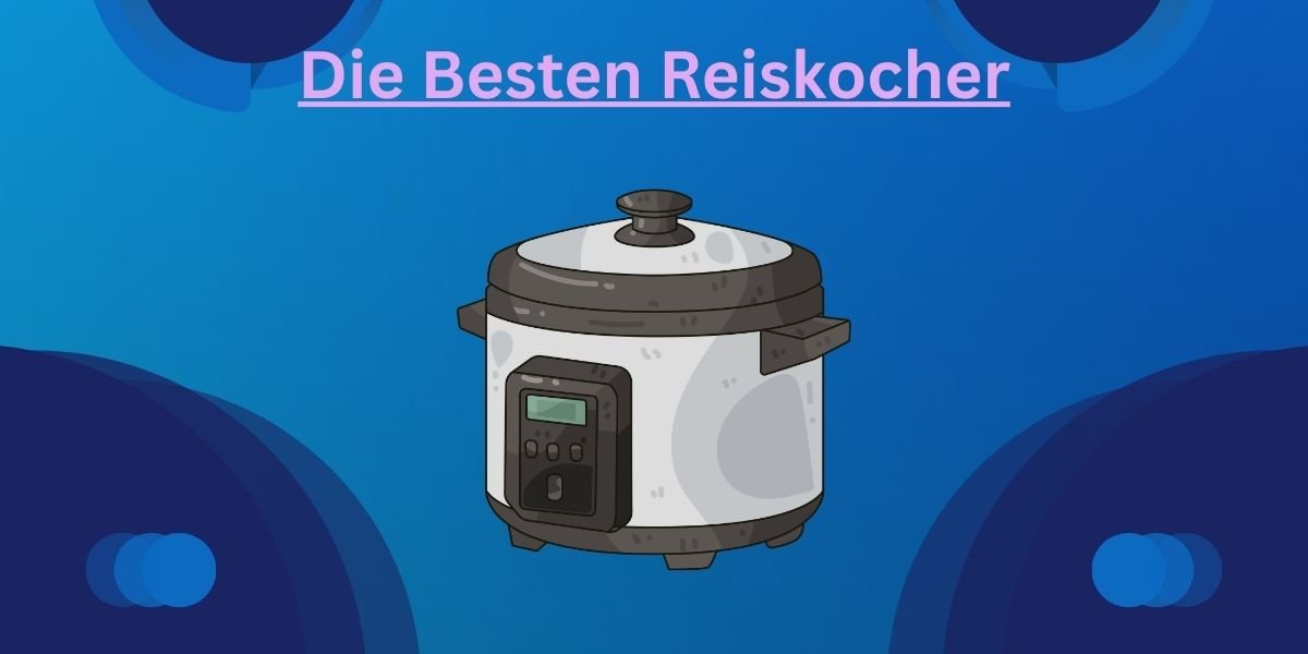 Die Besten Reiskocher