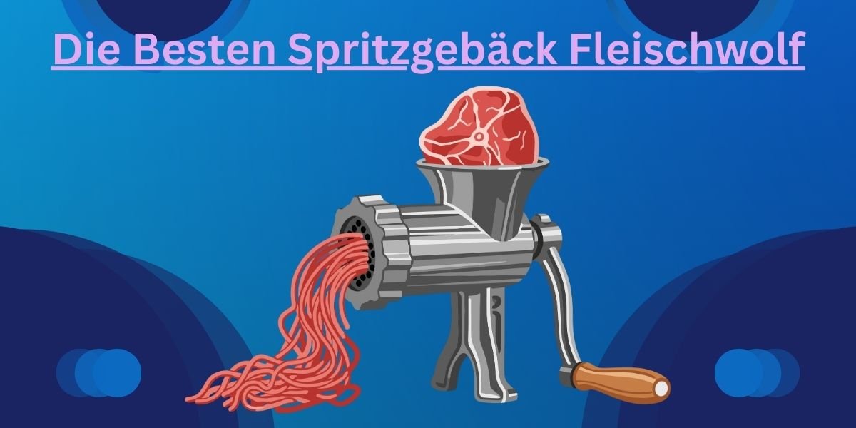 Die Besten Spritzgebäck Fleischwolf