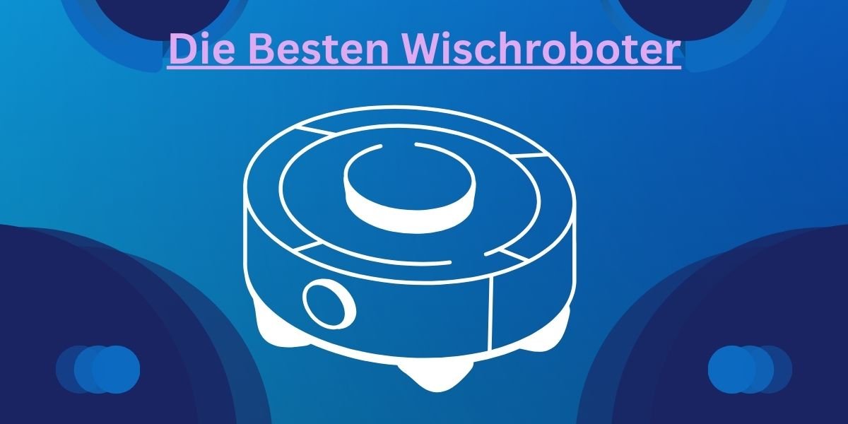 Die Besten Wischroboter
